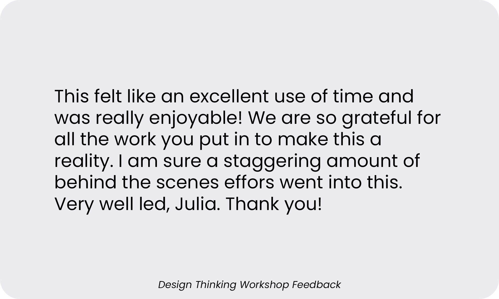 A feedback slide from a Design Thinking workshop with appreciation message to Julia and a note of thanks from the workshop.