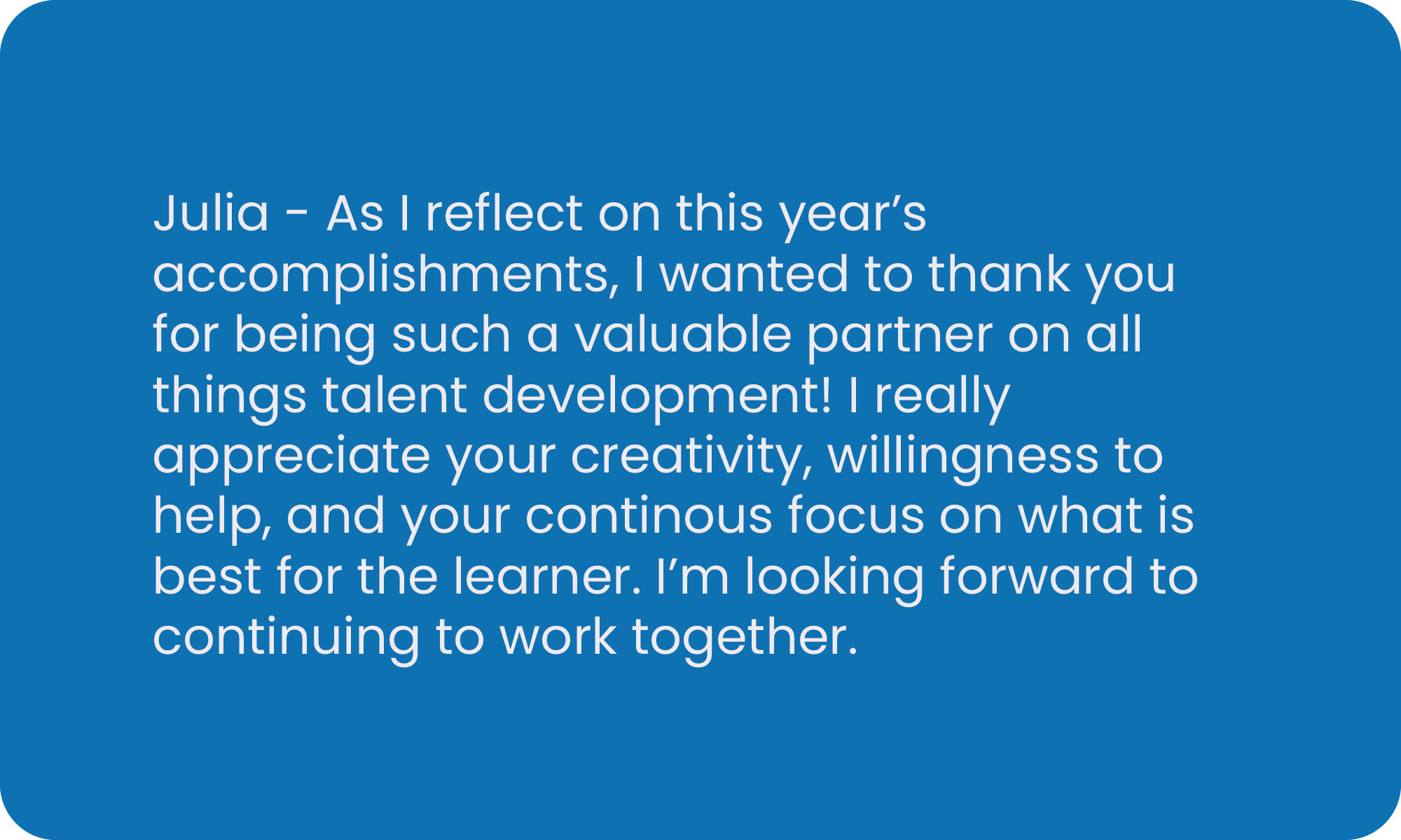 A blue background with white text of a thank you message from Julia expressing appreciation for a partner on talent development and continuous collaboration.
