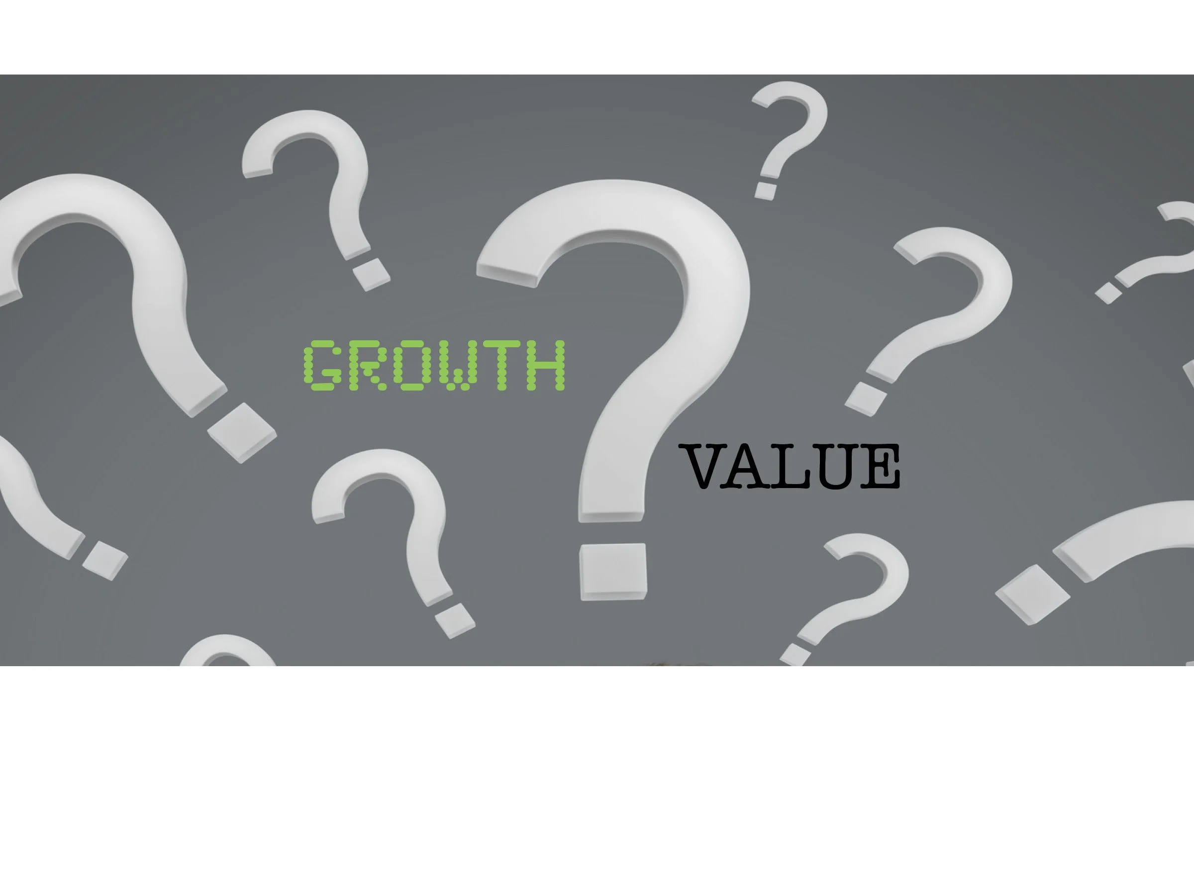 Growth vs. Value: Is It Time for Value to Take the Lead? - Part 1