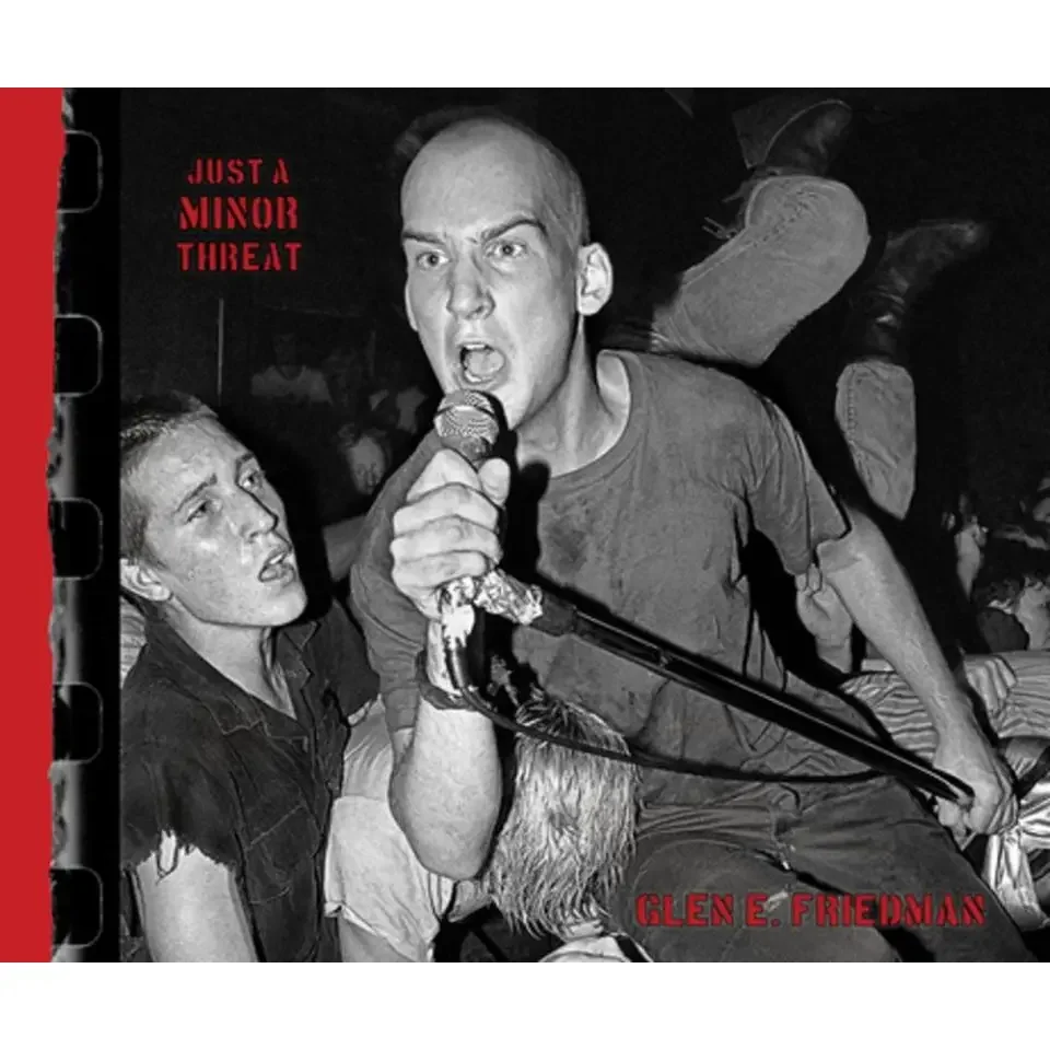 Just A Minor Threat: Minor Threat Photos of Glen E. Friedman