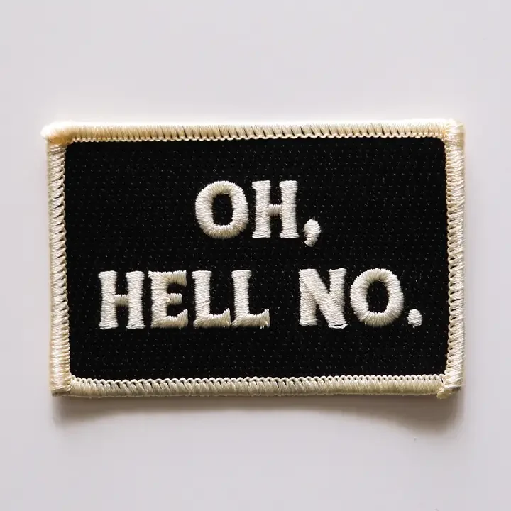 Oh Hell No Vintage Style Embroidered Iron On Patch