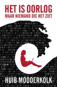 Het is oorlog maar niemand die het ziet | Huib Modderkolk
