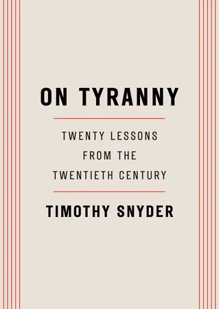 On Tyranny: Twenty Lessons from the Twentieth Century | Timothy Snyder