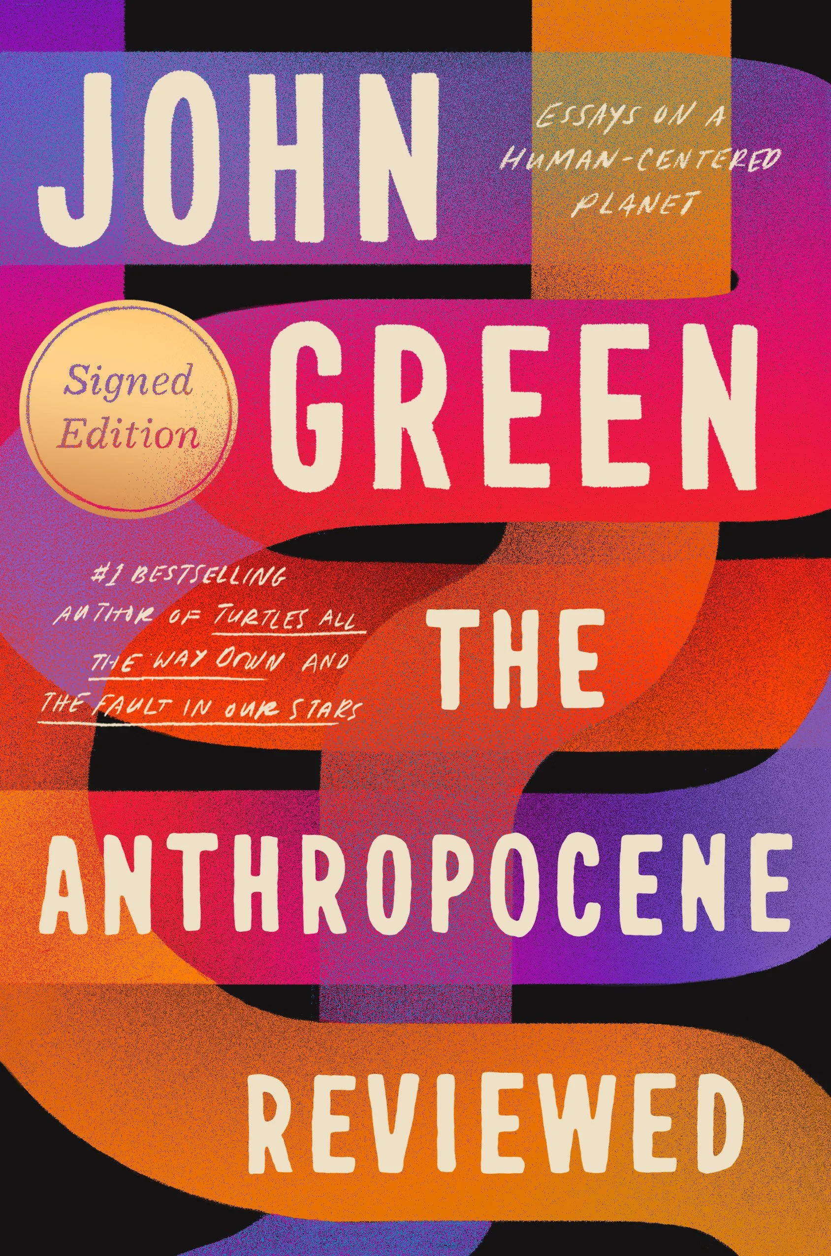 The Anthropocene Reviewed: Essays on a Human-Centered Planet | John Green