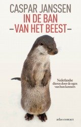 In de ban van het beest. Nederlandse dieren door de ogen van hun kenners | Caspar Janssen