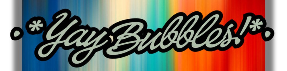 YayBubbles.com