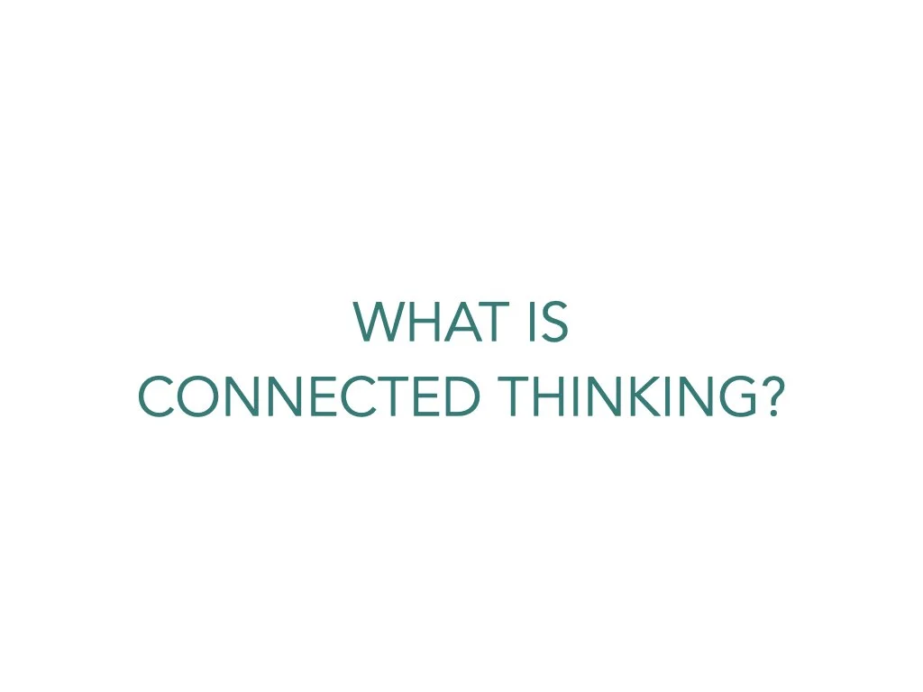 CONNECTED THINKING