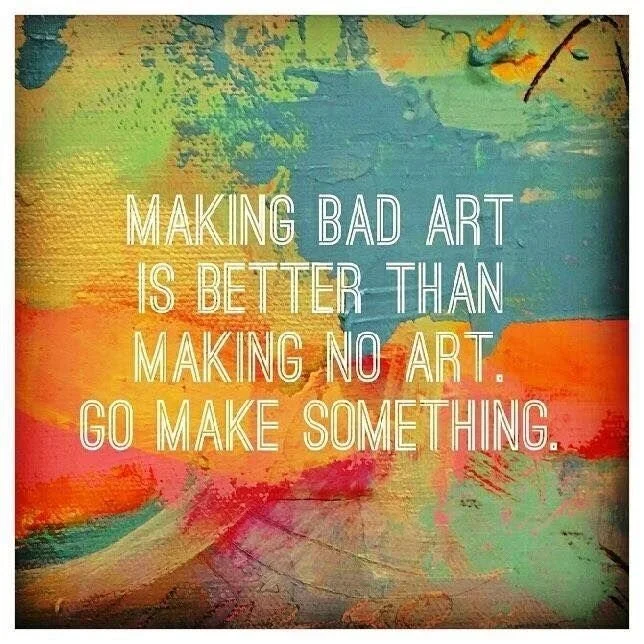 Colorful abstract background with a motivational quote about art, stating, "Making bad art is better than making no art. Go make something."