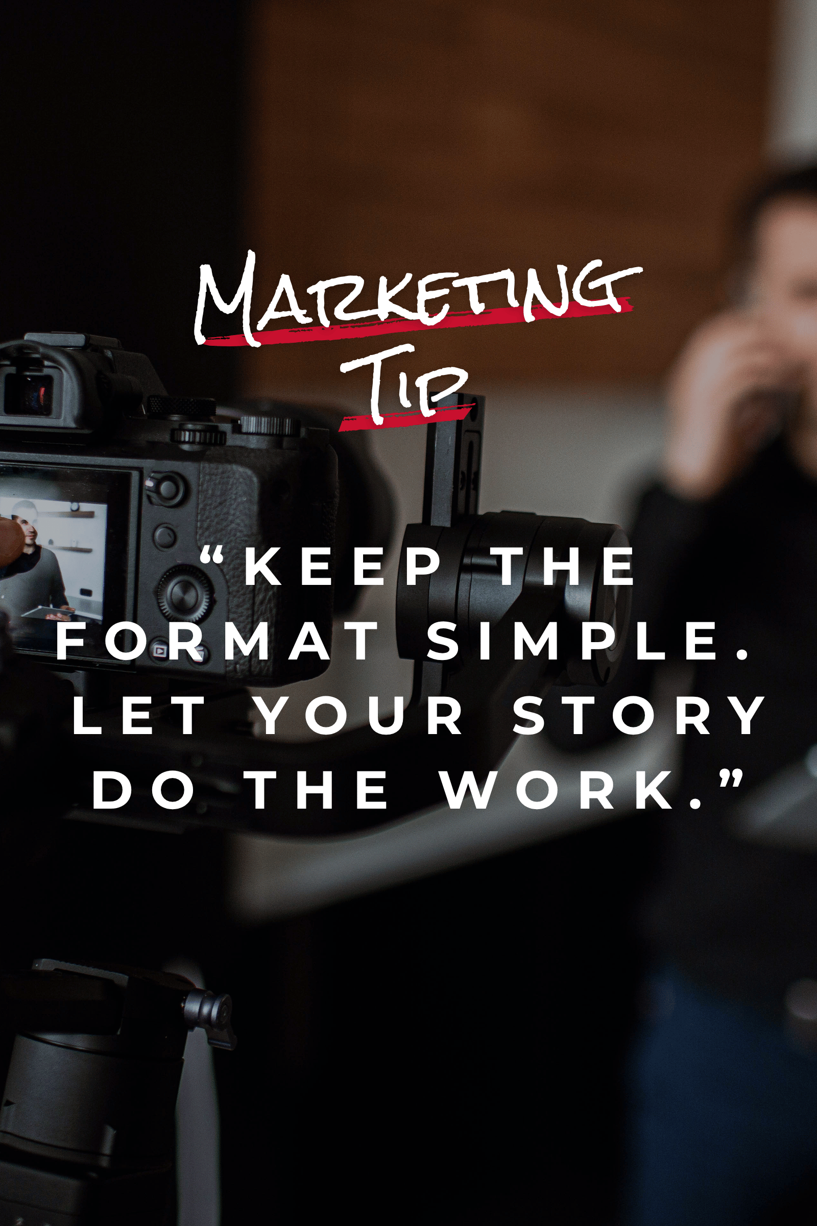 The Story Advantage: A Simple Video Format Built to Make Your Story Memorable