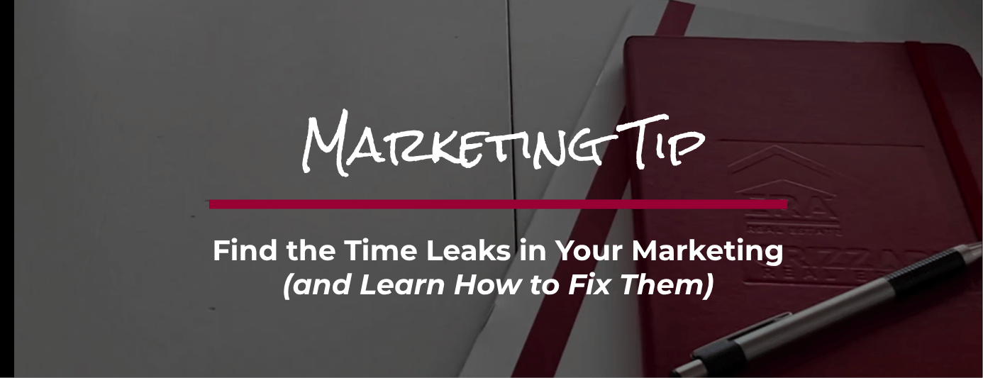 real estate agents marketing time leaks