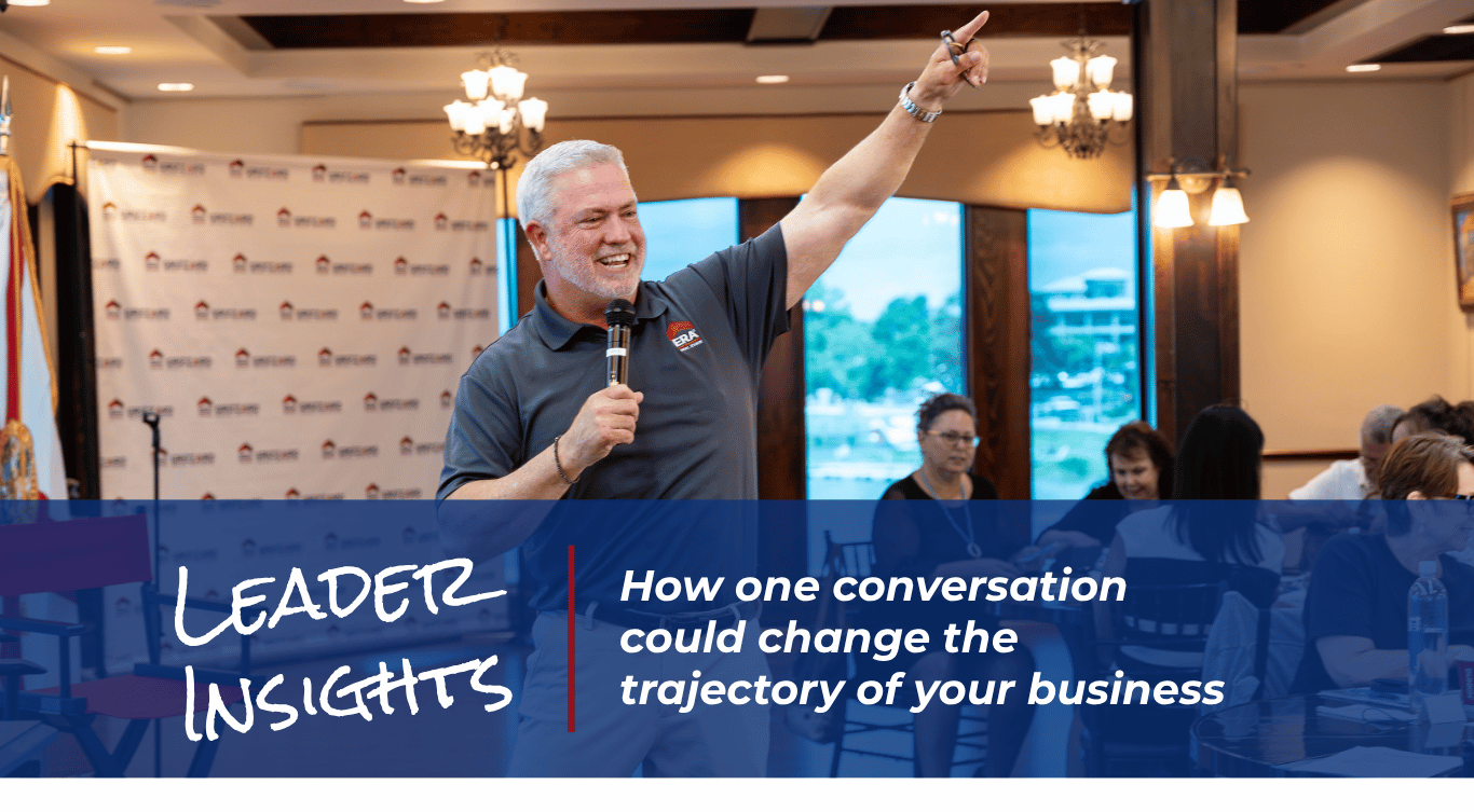 How one conversation could change the trajectory of your business