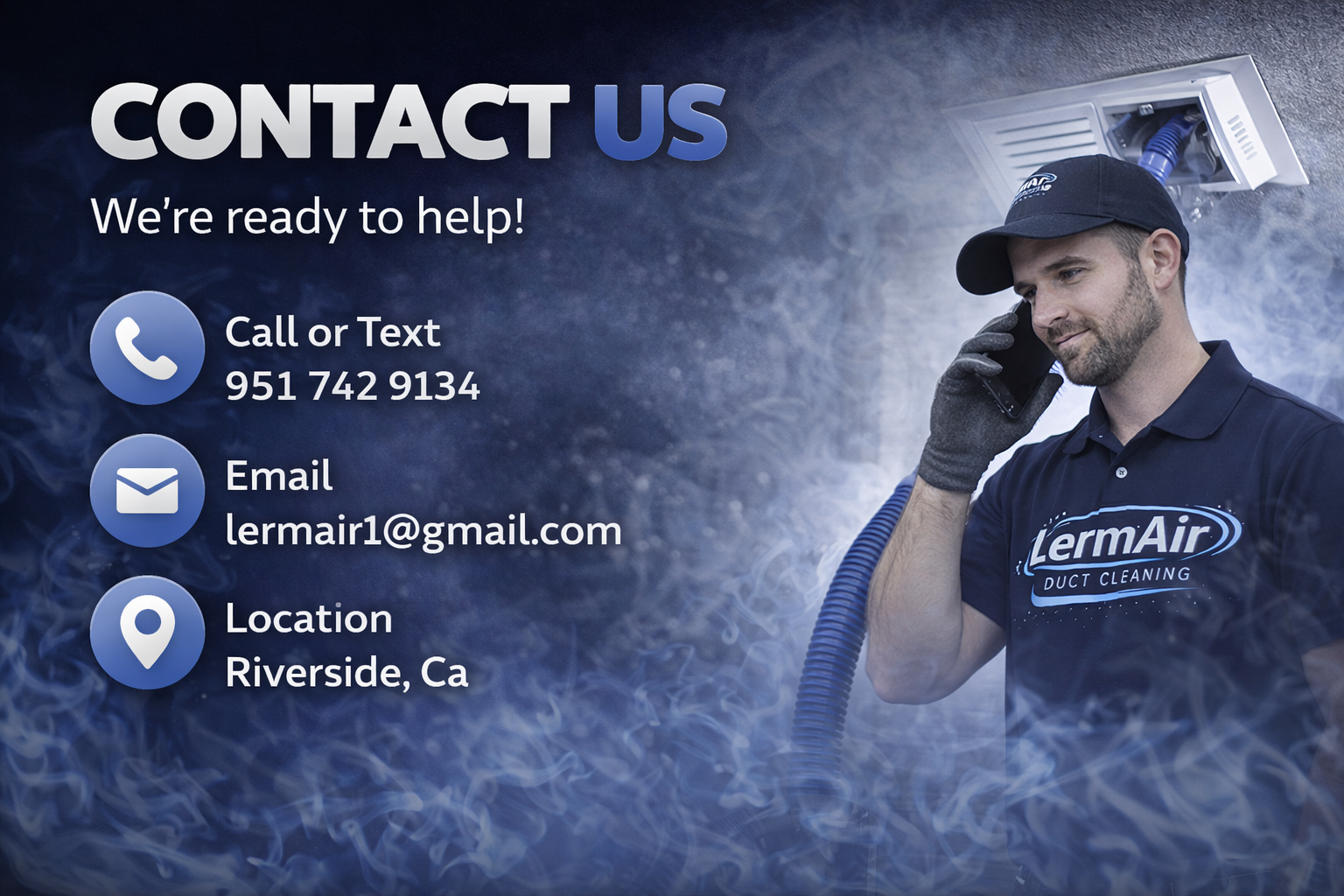 A service technician from LermAir Duct Cleaning speaking on a cellphone, with duct cleaning equipment overhead, alongside contact information including phone number, email, and location in Riverside, California.