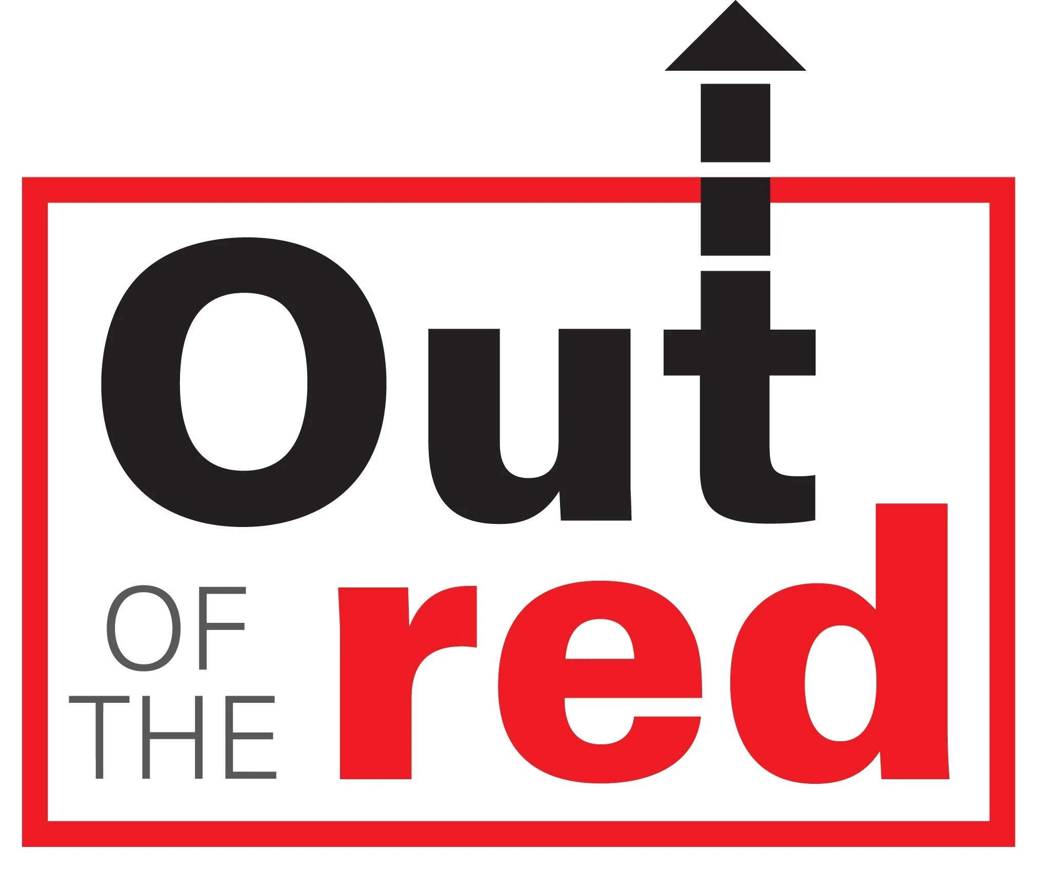 A sign with the words 'Out of the red' inside a red outline, with an upward arrow replacing the dot above the 't' in 'out'.