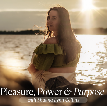 A woman with long hair standing on a rock by a body of water during sunset, with the sunlight reflecting off the water, and text overlay reading 'Pleasure, Power & Purpose with Shauna Lynn Collins'.