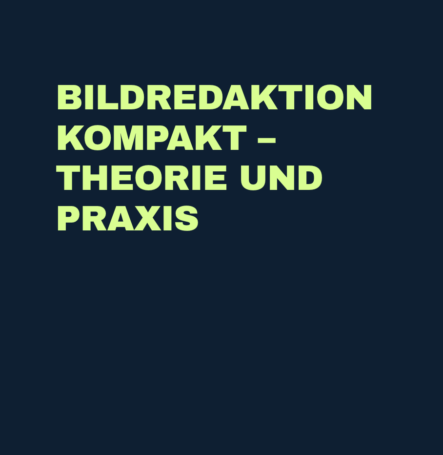 Bildredaktion kompakt – Theorie und Praxis