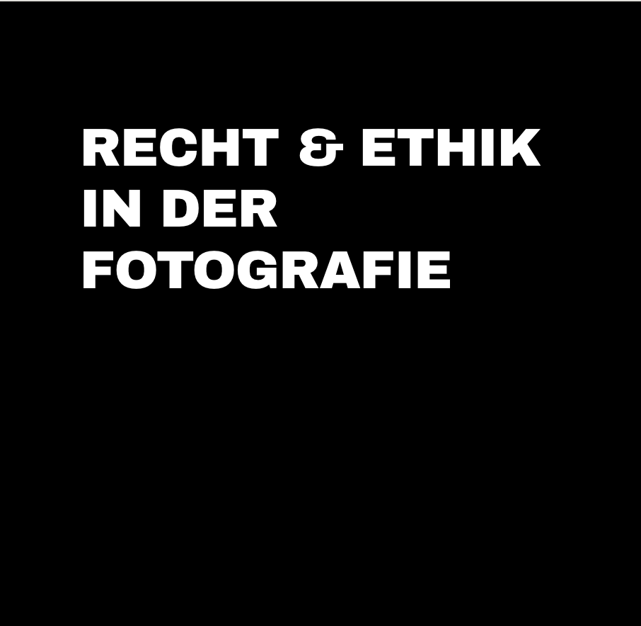 Recht und Ethik in der Fotografie