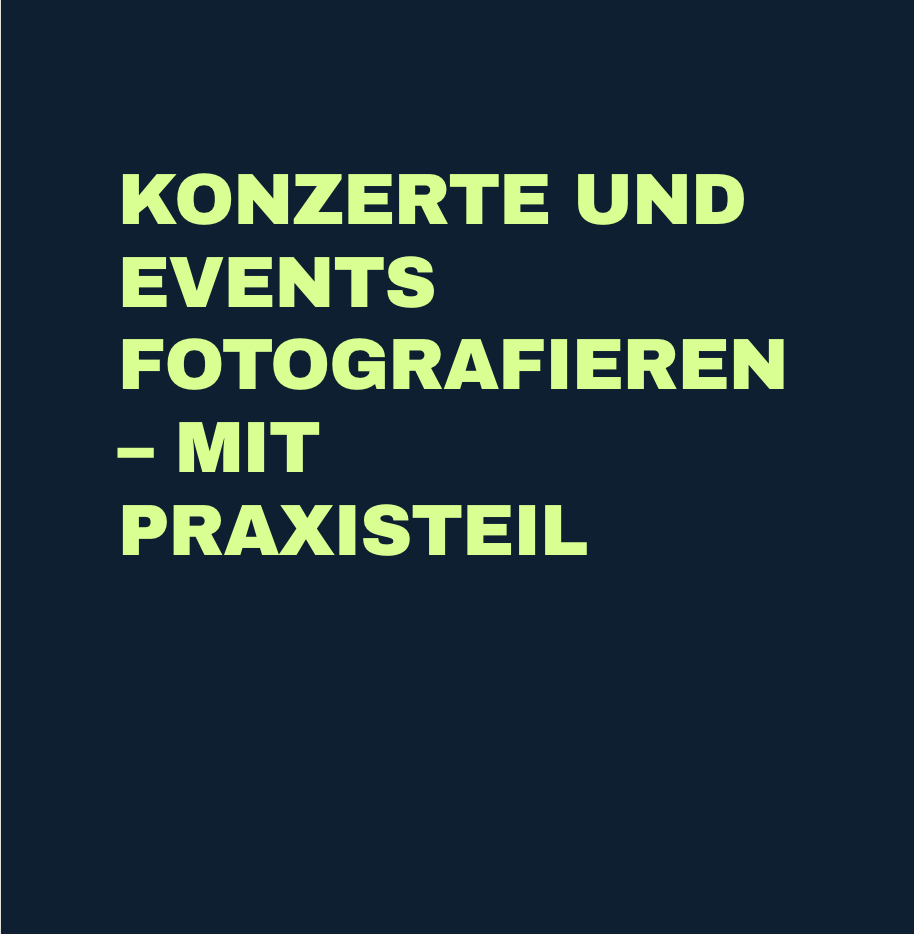 Konzerte und Events fotografieren – mit Praxisteil