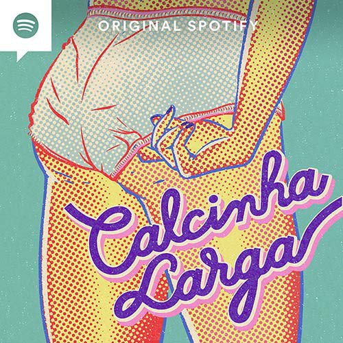 Capa de podcast videocast com o título 'Calcinha Larga' Original Spotify
