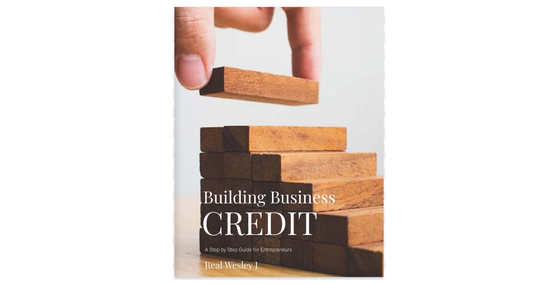 Building Business Credit: A Step by Step Guide for Entrepreneurs