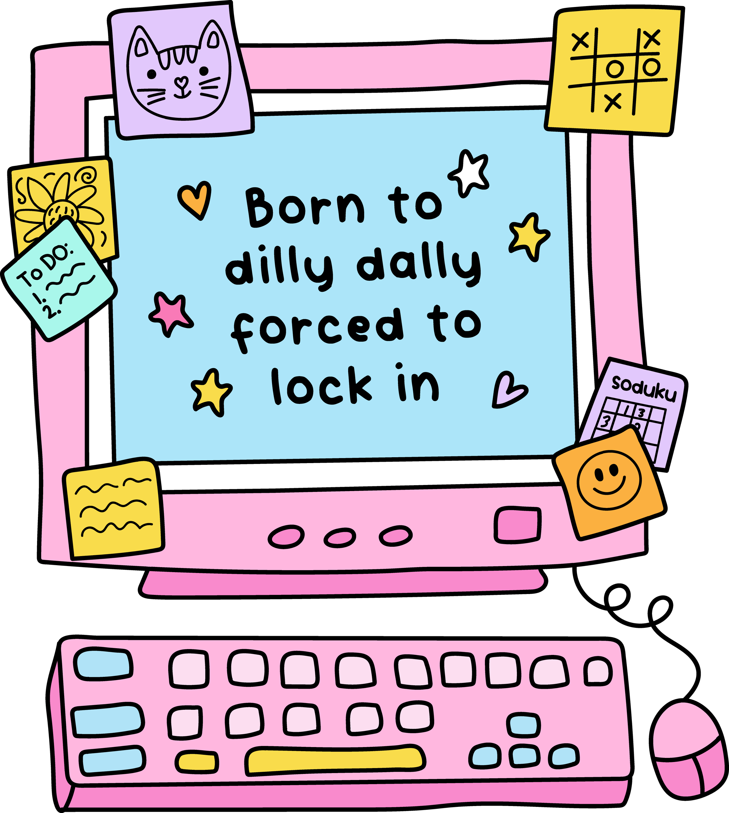 Born to dilly dally forced to lock in