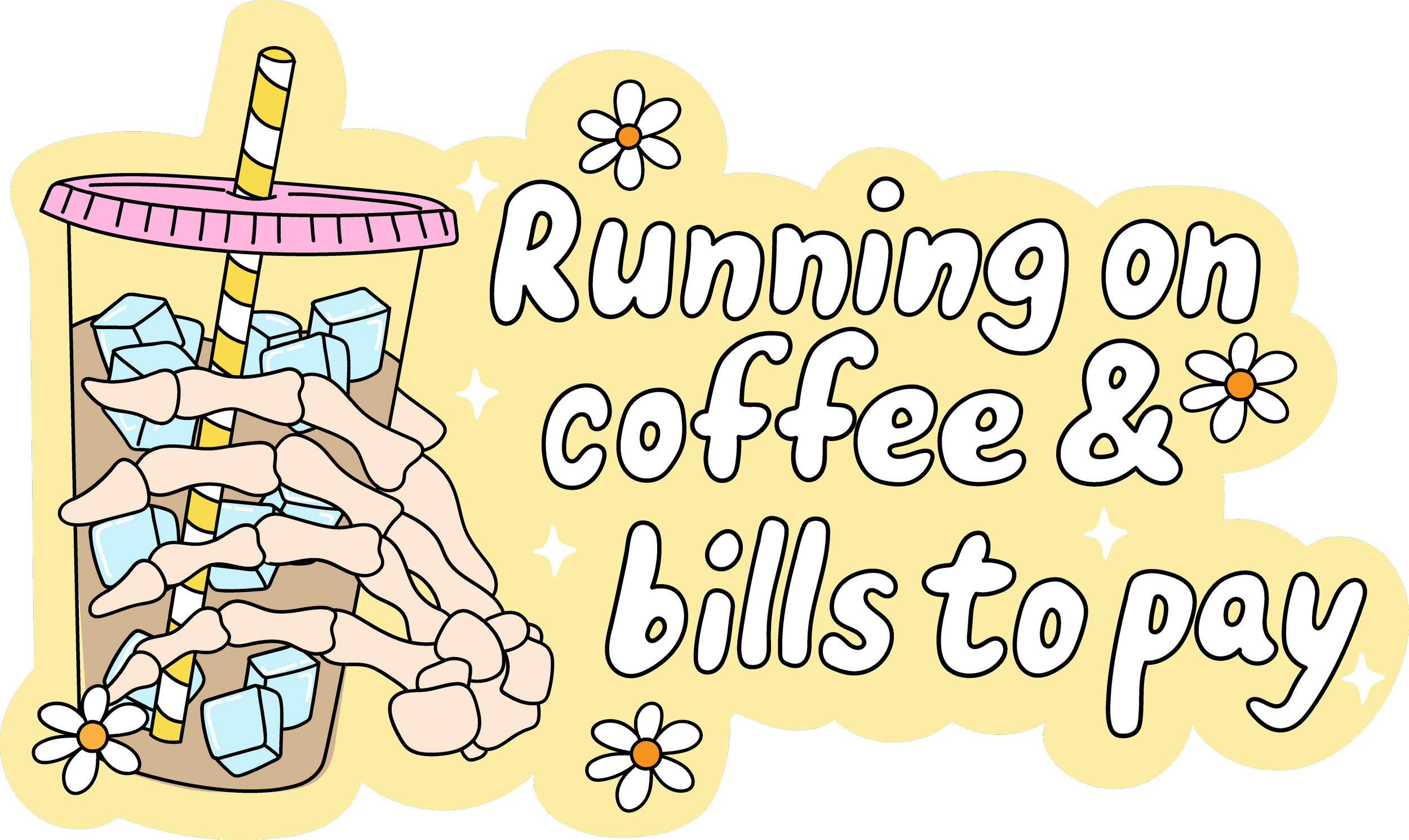 Running on coffee & bills to pay