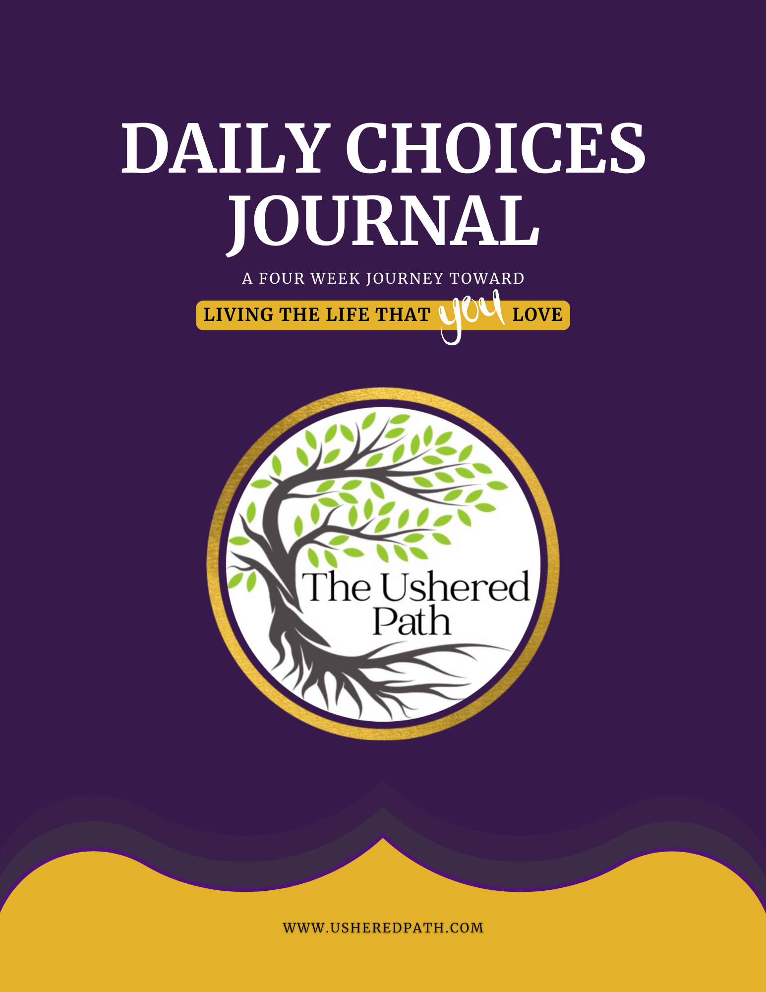 Daily Choices Journal: A Four-Week Journey Toward Living a Life That YOU Love