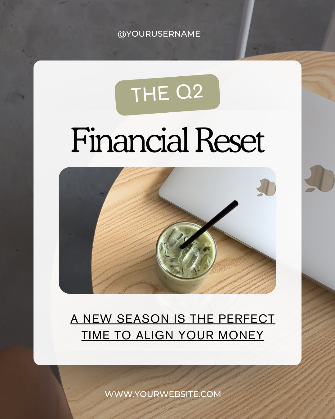 A flyer titled 'The Q2 Financial Reset' with the subtitle 'A new season is the perfect time to align your money'. The background features a wooden table with a silver laptop and a glass of iced green beverage with a black straw.