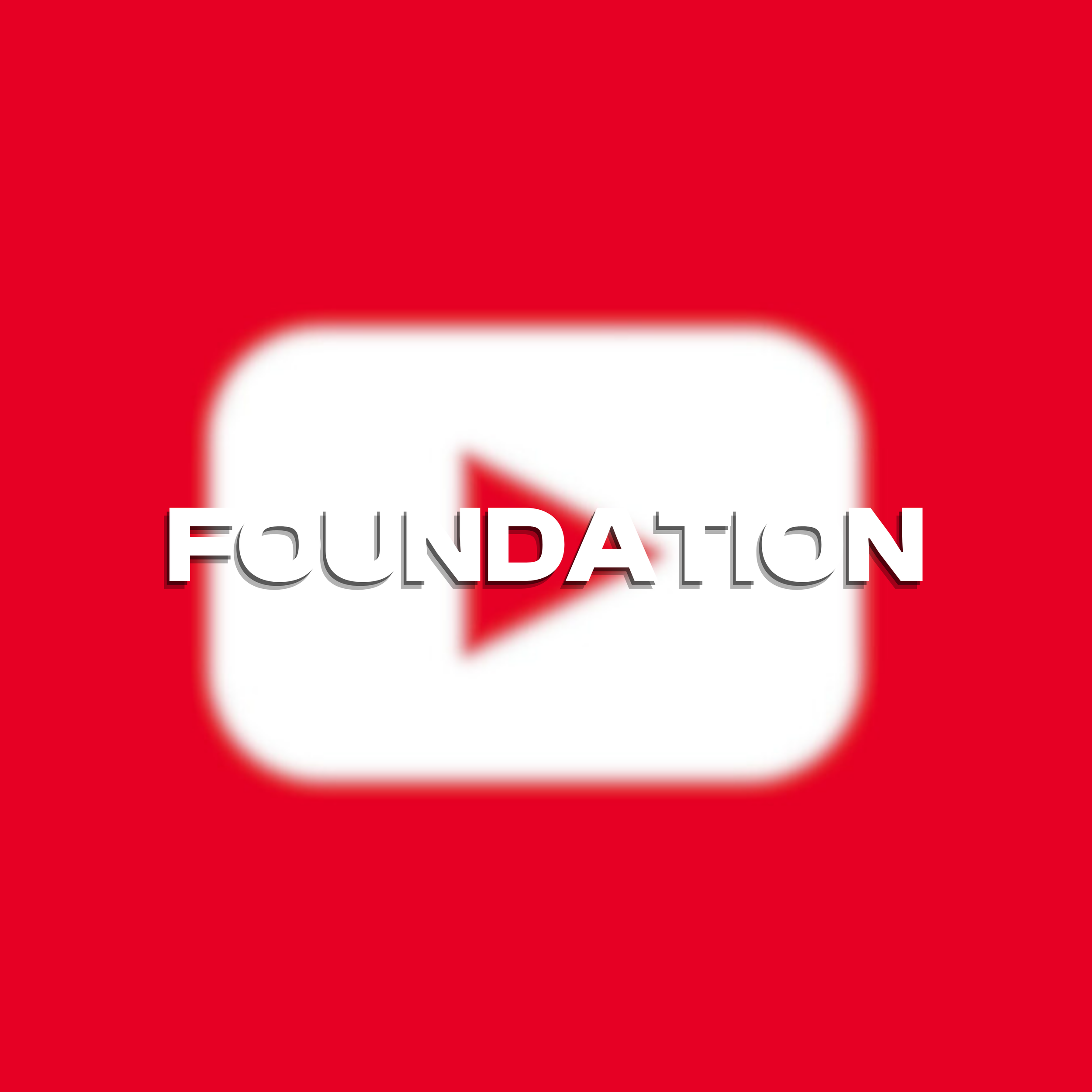 A blurred YouTube play button logo with the text 'FOUNDATION' overlaid.