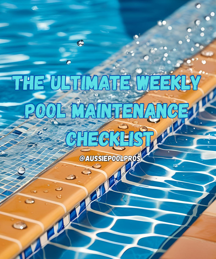 The Ultimate Weekly Pool Maintenance Checklist