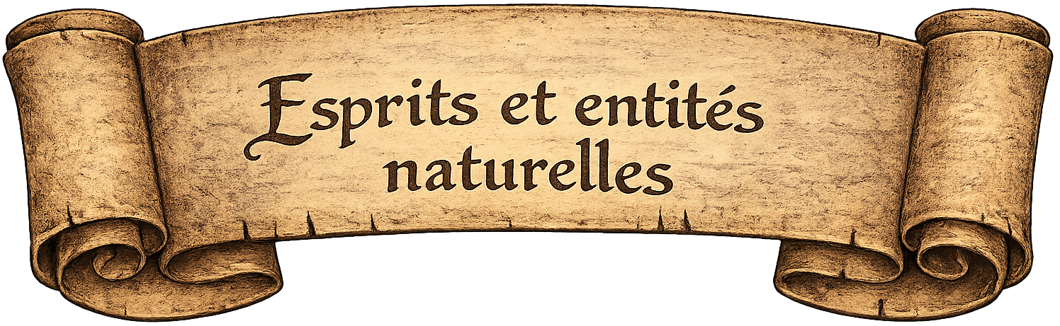 An aged parchment scroll with the French text "Esprits et entités naturelles" written on it.