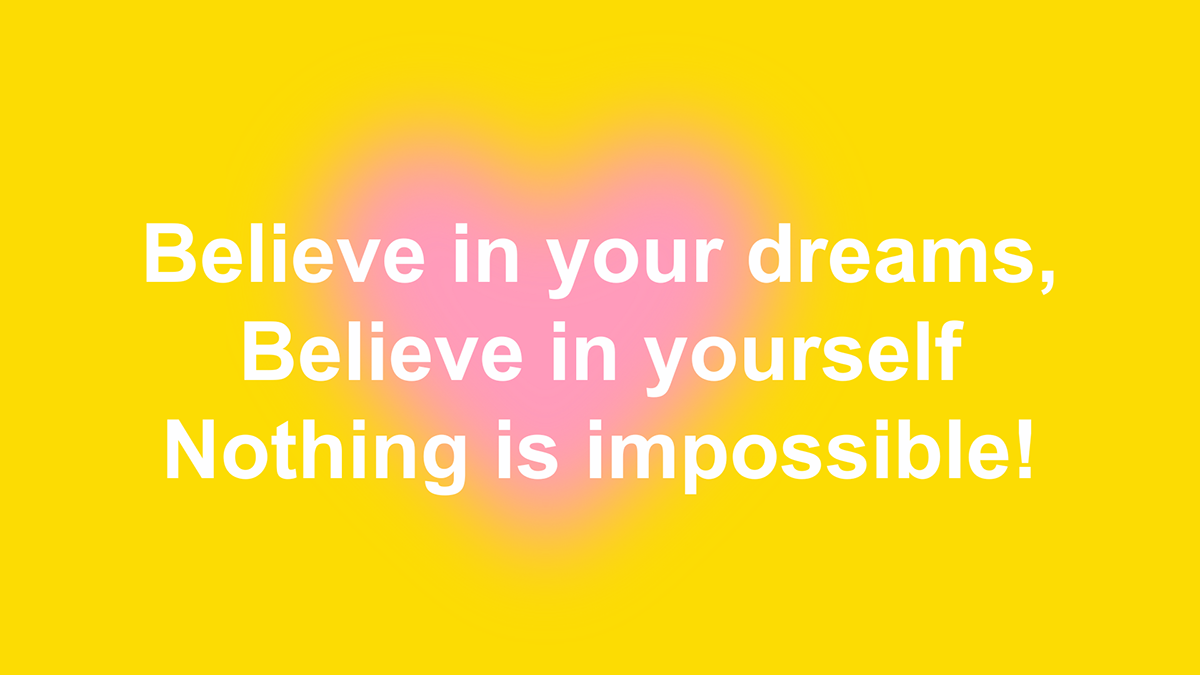 Citation motivante en français sur un fond jaune, avec un cœur rose flou en arrière-plan. Texte : "Croyez en vos rêves, Croyez en vous-même, Rien n'est impossible!"