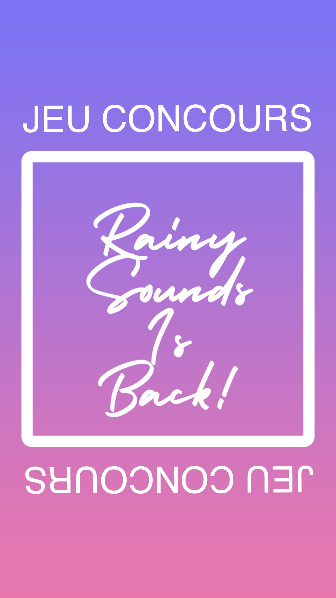 Affiche promouvant un concours de sons de pluie, avec un fond dégradé violet et rose, et du texte blanc indiquant 'Jeu Concours', 'Rainy Sounds & Back!', et une version en miroir du même texte.