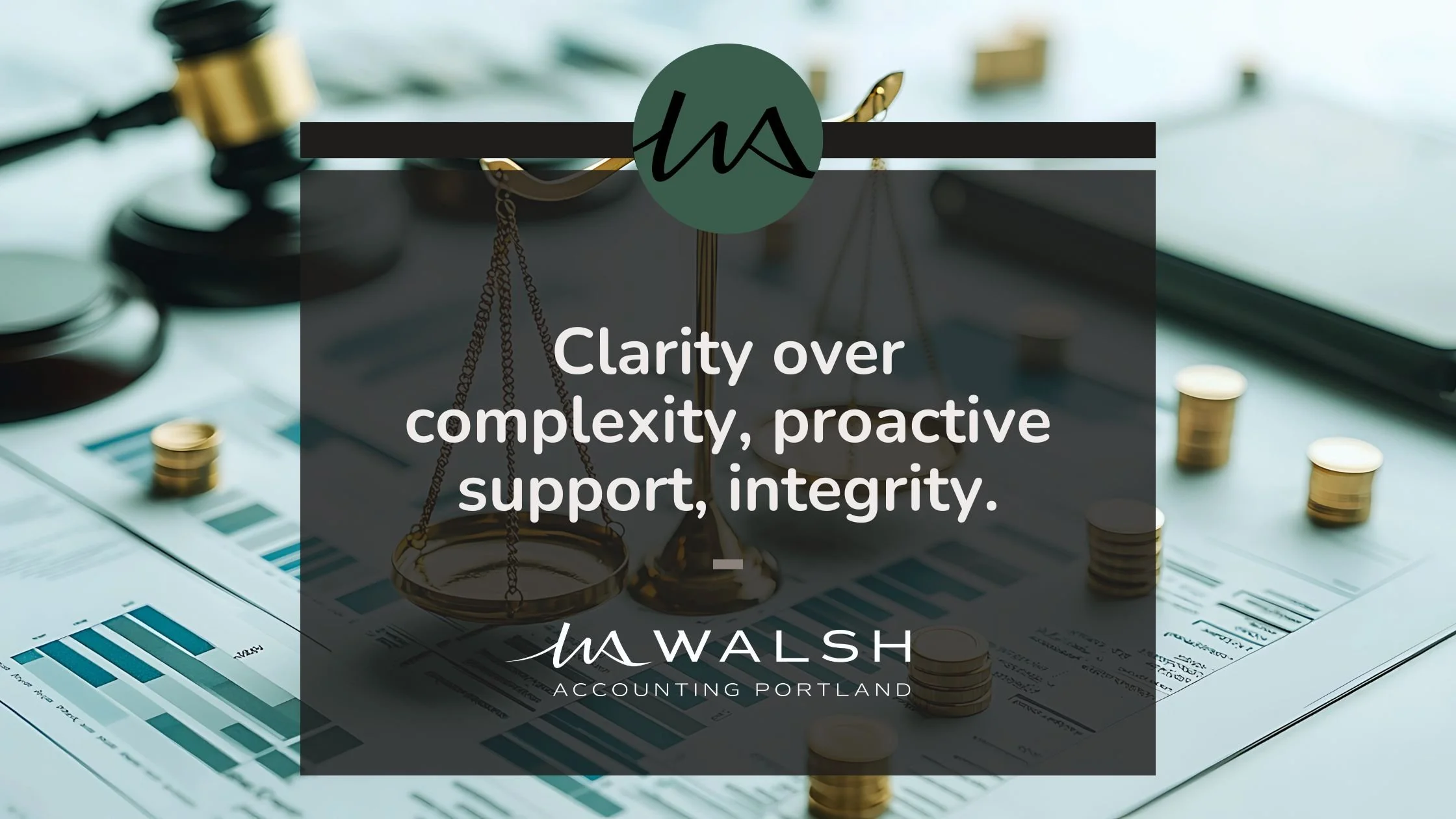 Walsh Accounting commitment to clear advice, integrity, practical support and long-term client relationships.