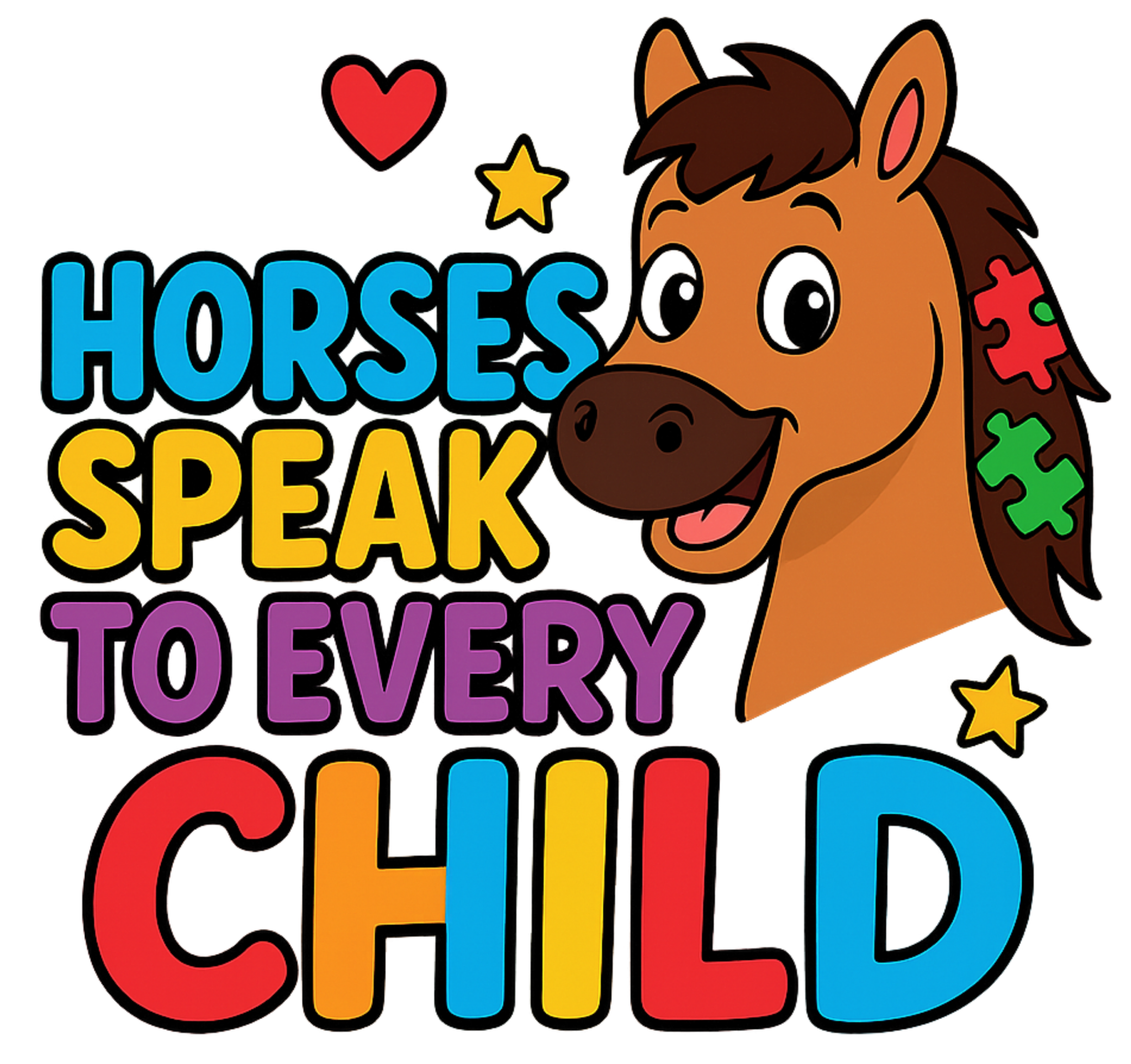 Colorful illustration of a smiling horse with puzzles pieces on its mane, along with text that says "Horses Speak to Every Child" with a red heart and stars.