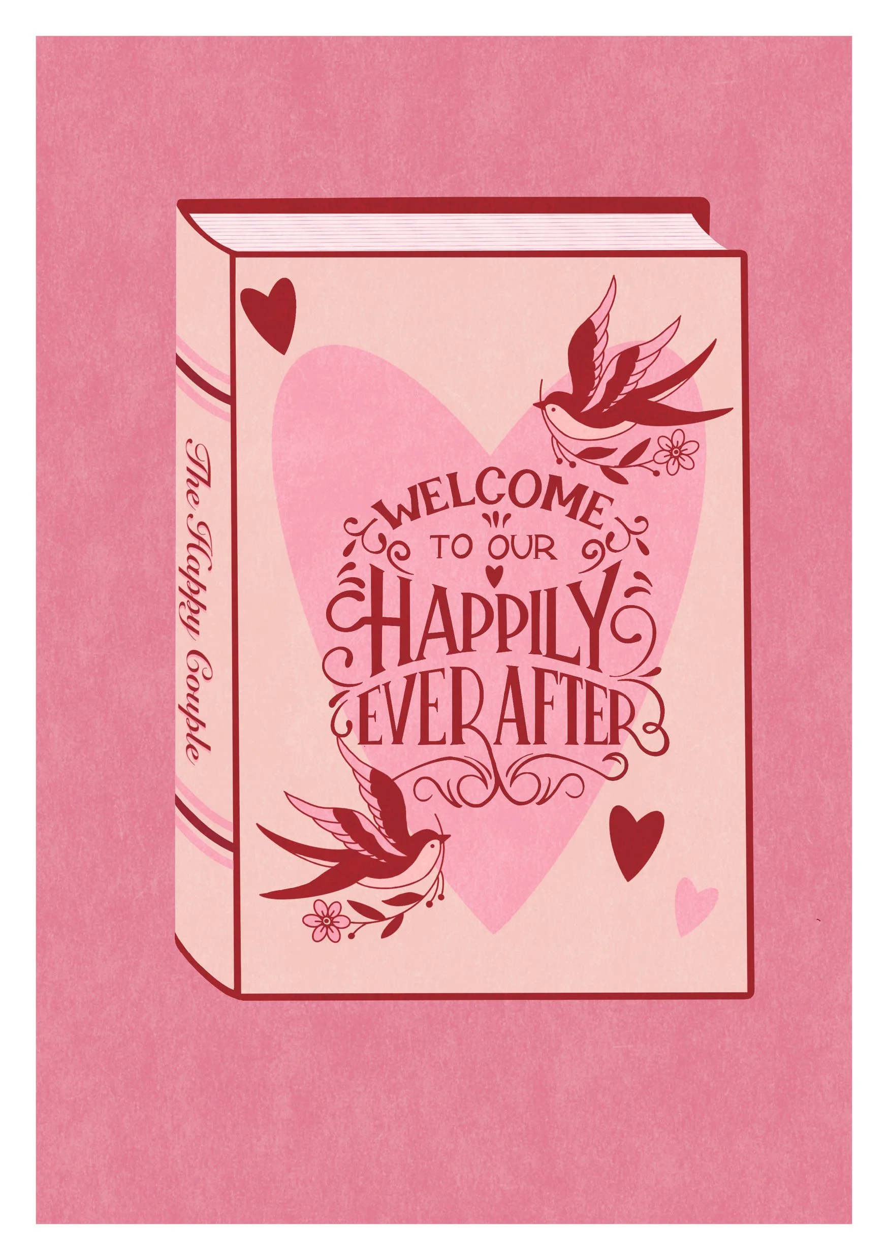 Illustration featuring 2 birds flying around a heart, surrounded by small flowers and hearts. The text reads: 'Welcome to our happily ever after' in decorative dark pink lettering.