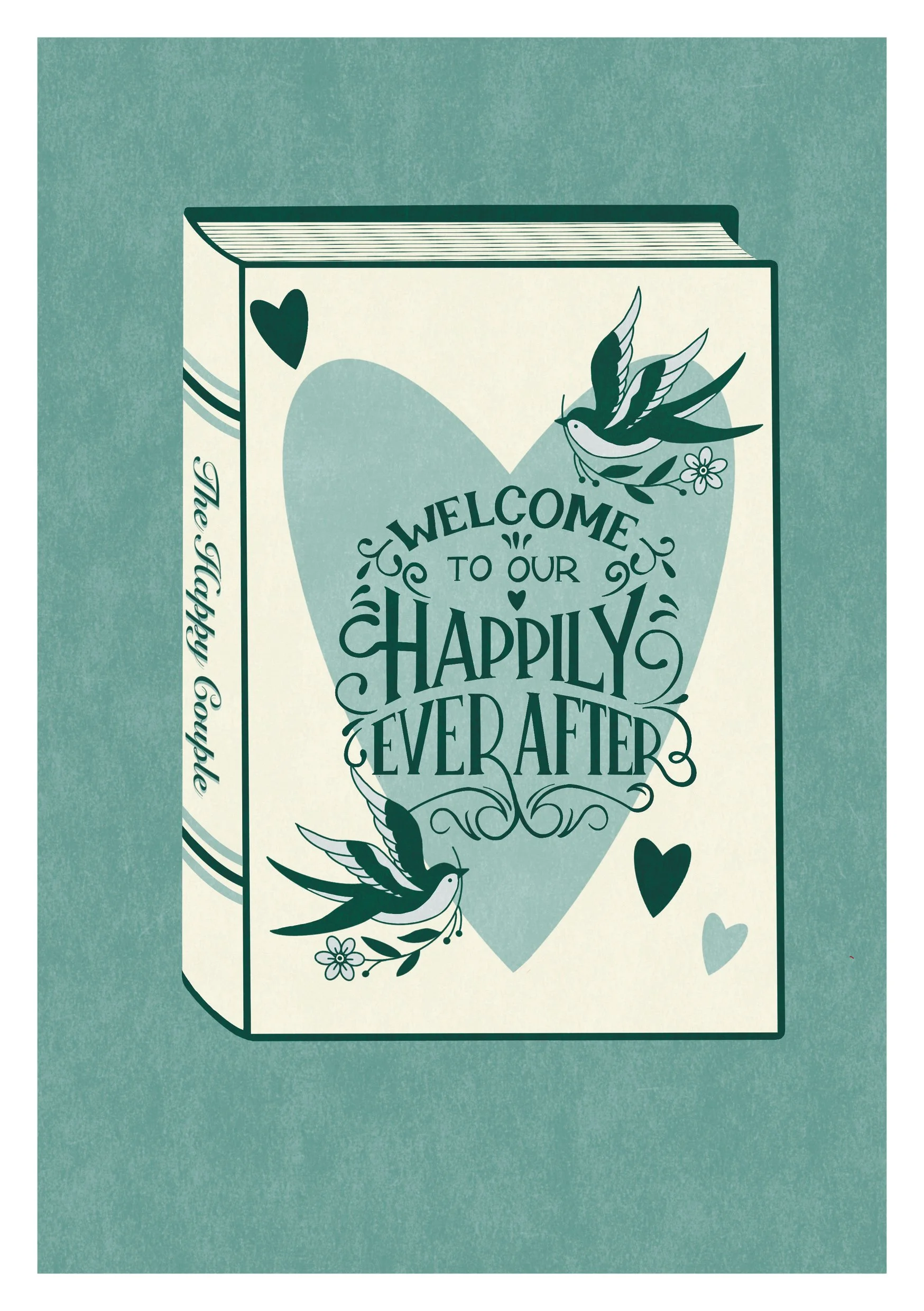 Illustration featuring 2 birds flying around a heart, surrounded by small flowers and hearts. The text reads: 'Welcome to our happily ever after' in decorative green lettering.