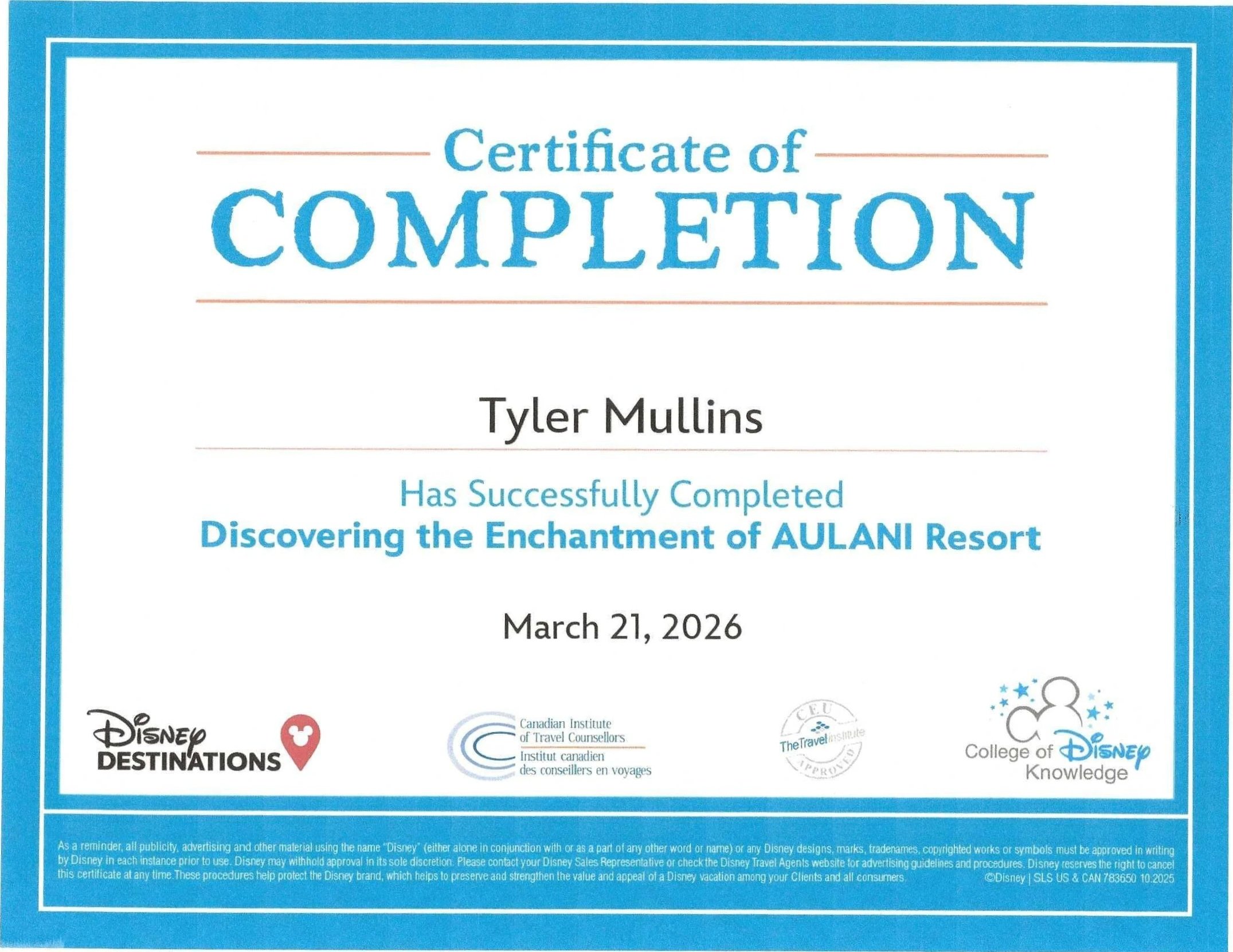 Certificate of completion awarded to Tyler Mullins for discovering the enchantment of AULANI Resort, dated March 21, 2026, with Disney Destinations, Canadian Institute of Travel Counsellors, and College of Disney Knowledge logos.