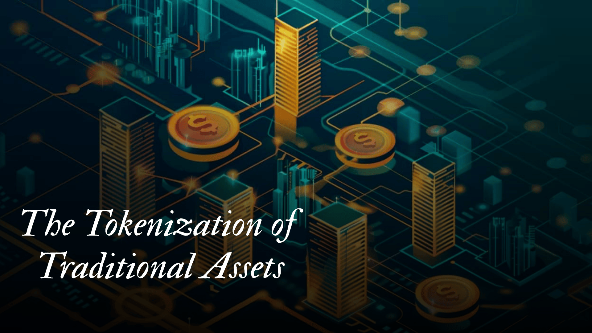The Tokenization of Traditional Assets | Capital Insights