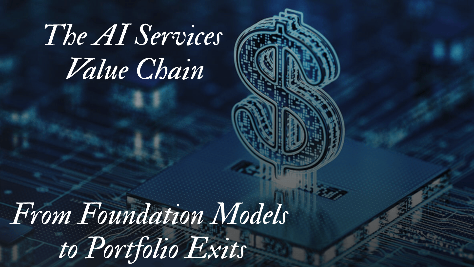 The AI Services Value Chain | From Foundation Models to Portfolio Exits