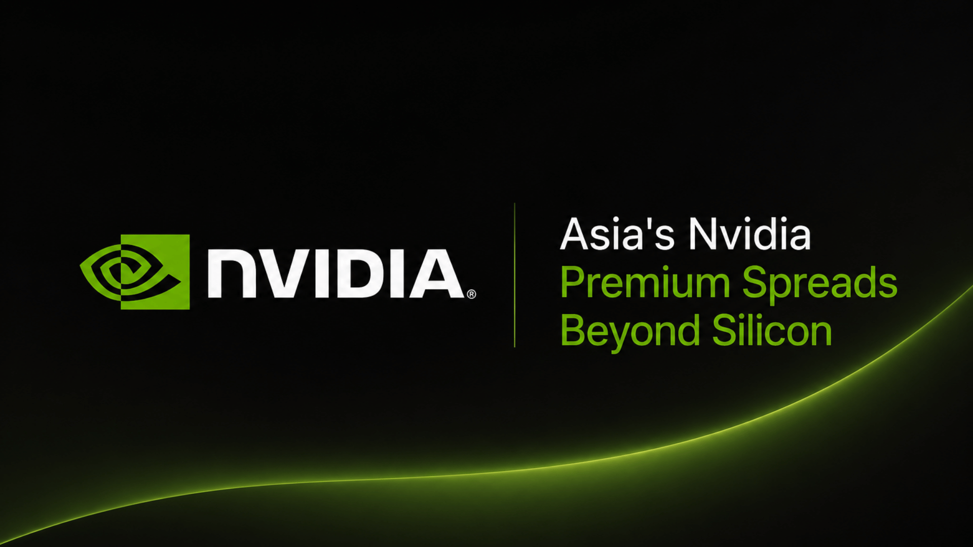 Asia's Nvidia Premium Spreads Beyond Silicon
