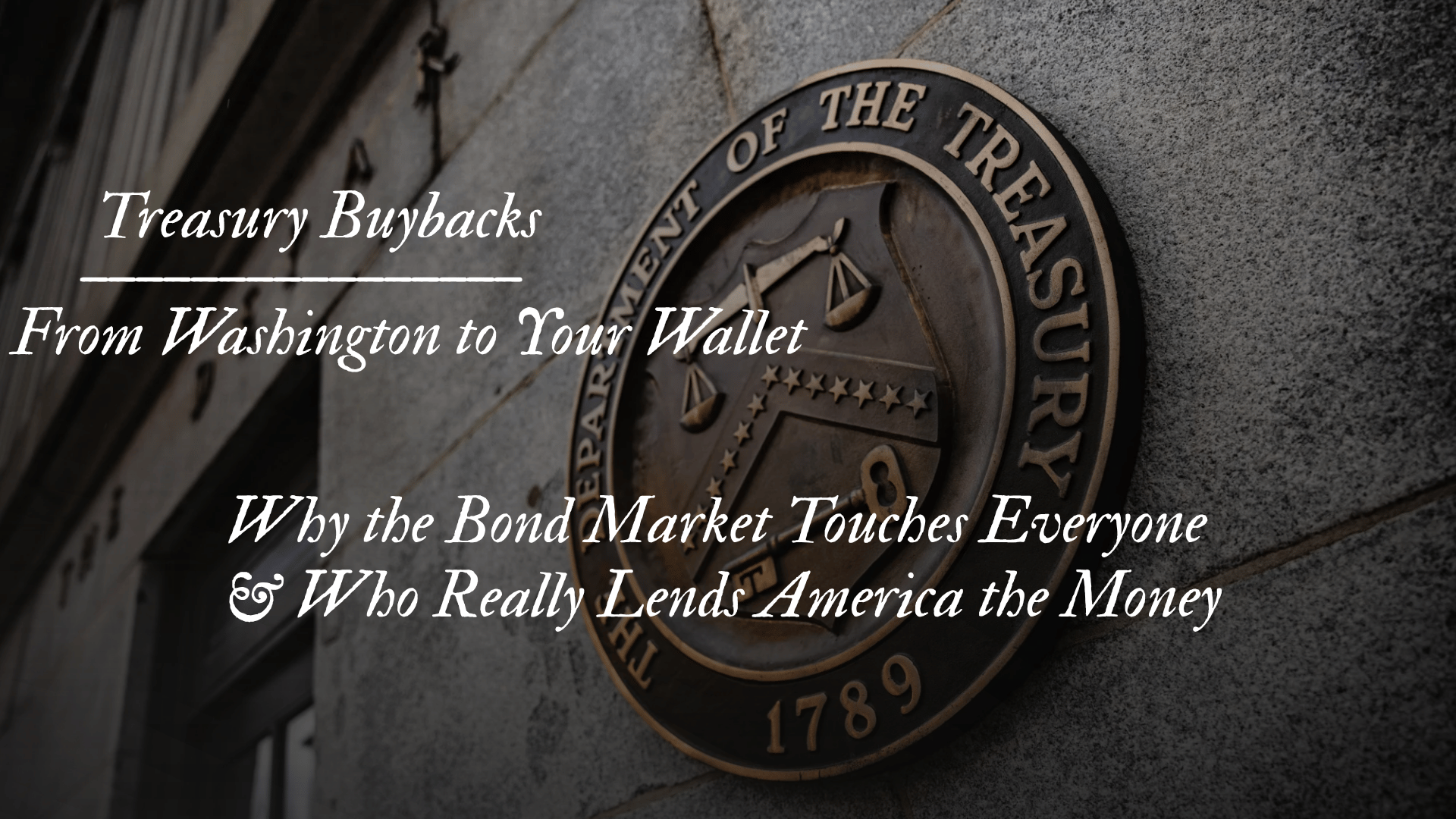 From Washington to Your Wallet | Why the Bond Market Touches Everyone — &amp; Who Really Lends America the Money