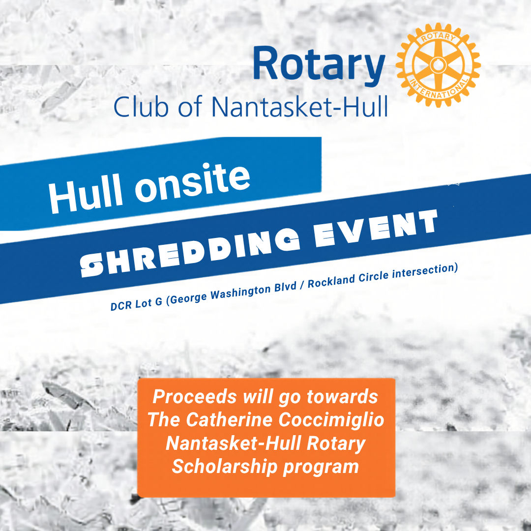 Flyer for the Rotary Club of Nantasket-Hull Hull onsite shredding event at DCR Lot G, George Washington Blvd, Rockland Circle intersection. The proceeds support the Catherine Coccimiglio Nantasket-Hull Rotary Scholarship program.