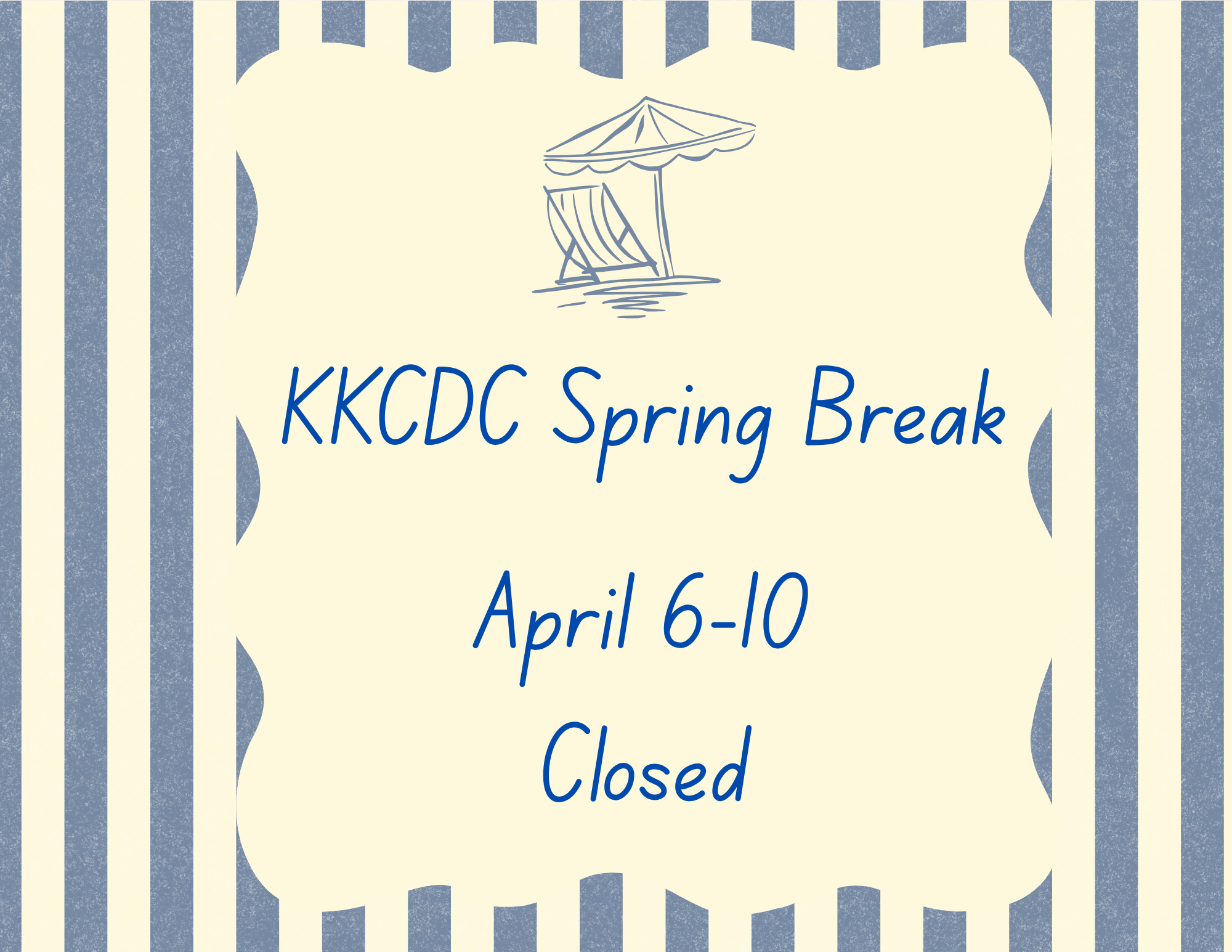 KKCDC Spring Break Closure