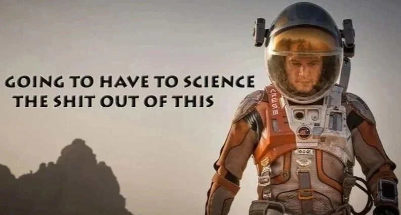 A person in a spacesuit standing outdoors with a mountain in the background, accompanied by text that says, 'Going to have to science the shit out of this.'