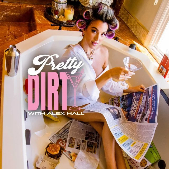 Pretty Dirty with Alex Hall podcast cover art featuring Alex Hall with magazine aesthetic
