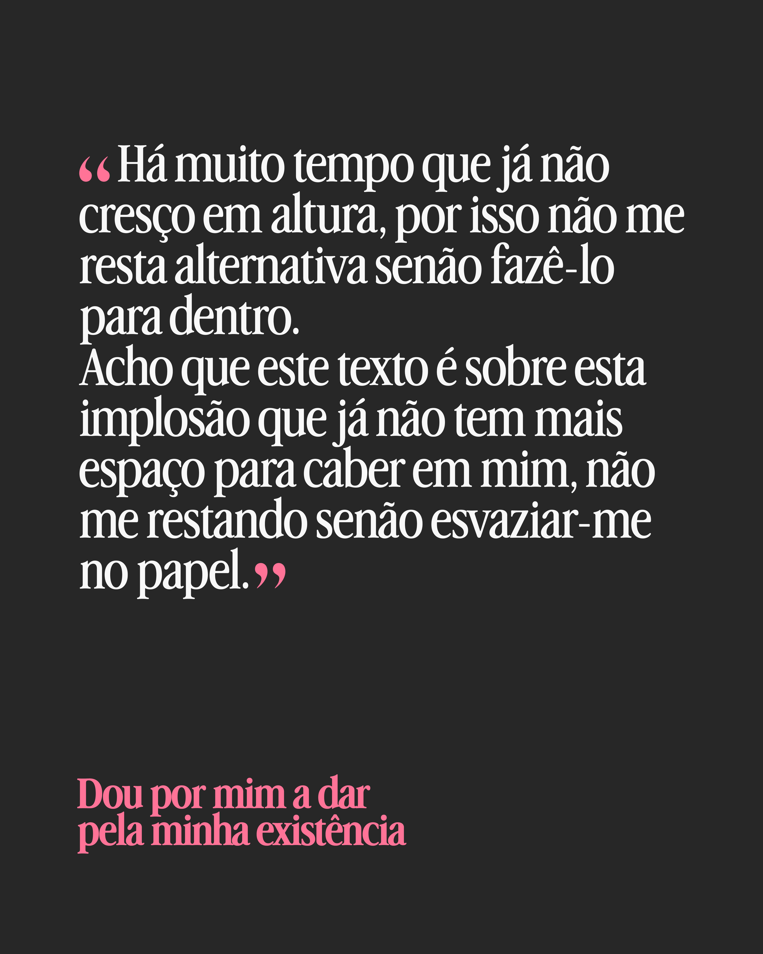 Dou por mim a dar pela minha existência 4x5.png