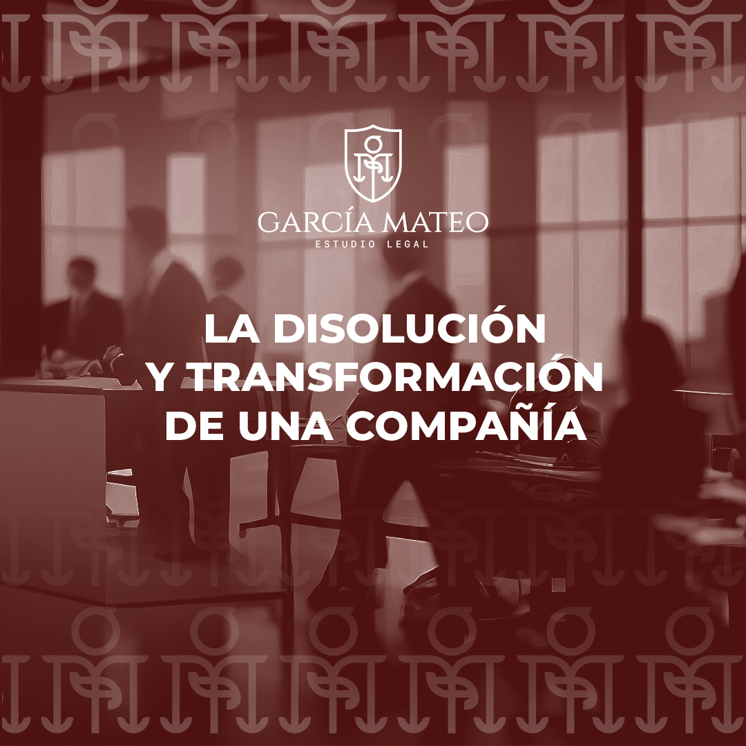 La disolución y transformación de una compañía