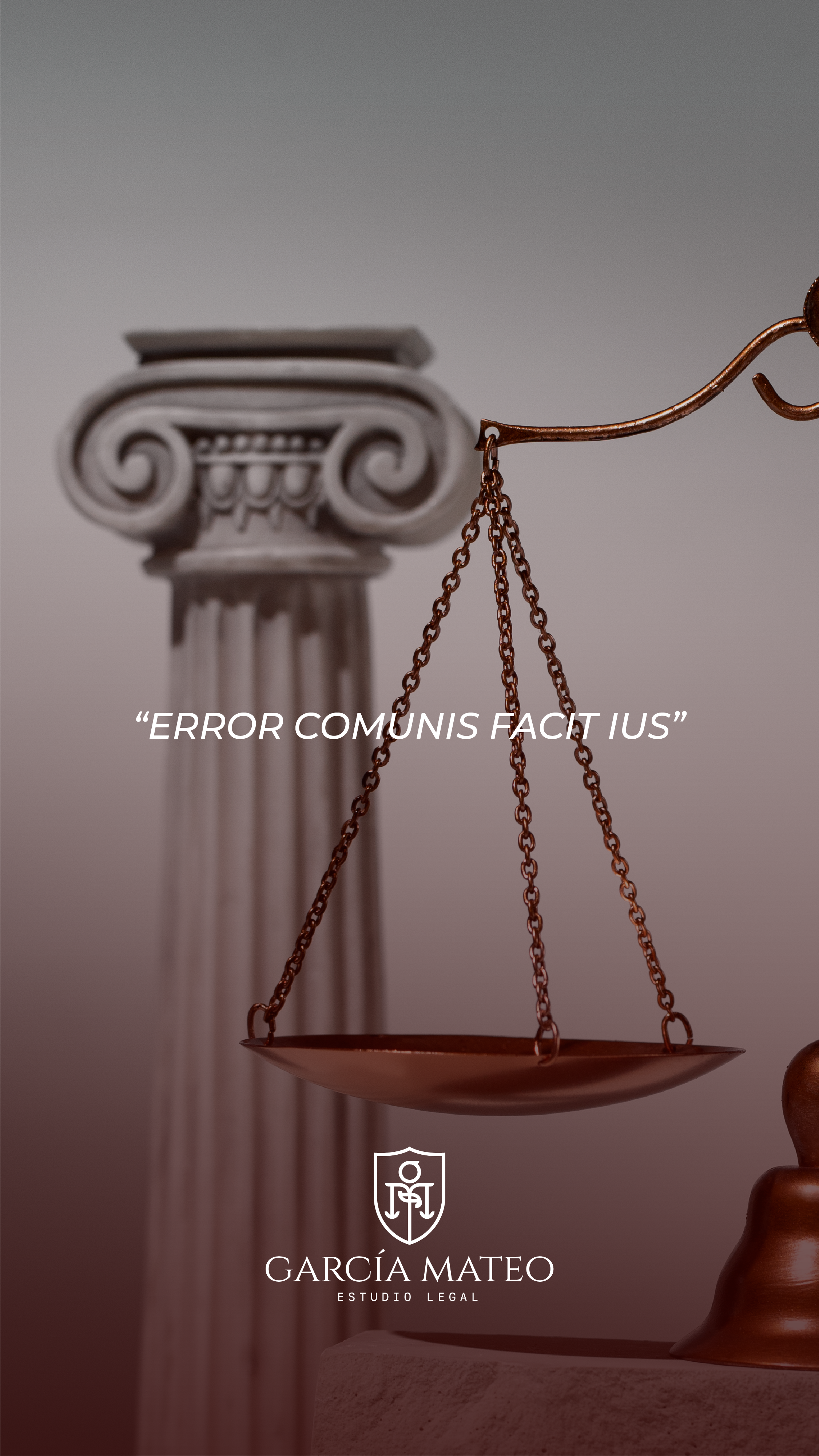  “Error comunis facit ius”  // El error común hace justicia…