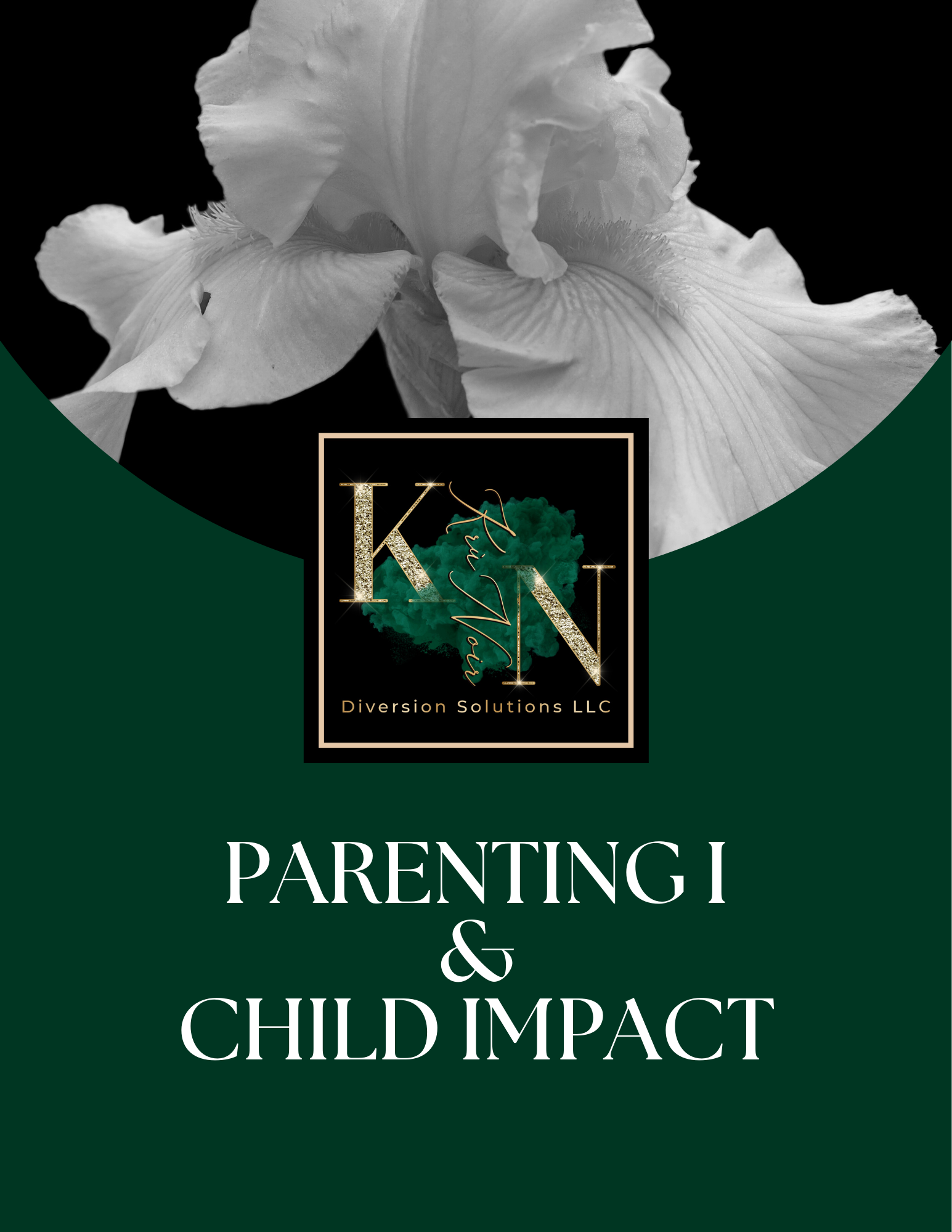 A cover page with a black and white flower at the top and a dark green background with white text that reads "Parenting I & Childhood." There is also a logo with the words "IKX" in sparkly letters and "Diversion Solutions LLC."