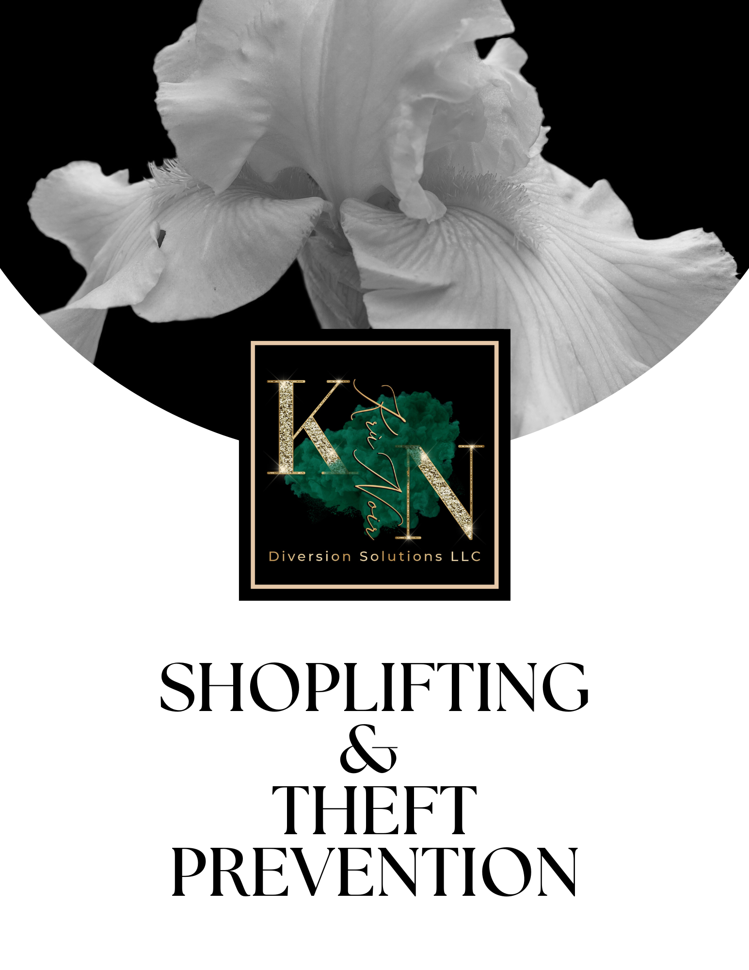 A black and white photograph of a large, detailed flower, possibly an iris or orchid, with text overlay that reads: 'Key in Diversion Solutions LLC' within a black square border and green cloud background. Below the flower, there are large, bold black letters that read: 'SHOPLIFTING & THEFT PREVENTION'.